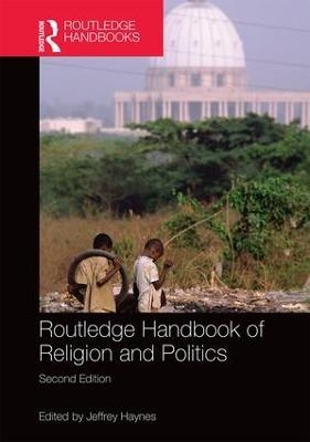 Routledge Handbook of Religion and Politics - 