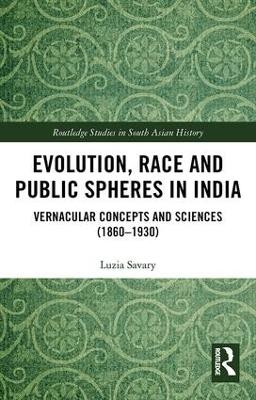 Evolution, Race and Public Spheres in India - Luzia Savary