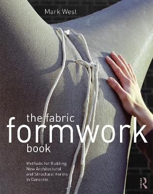 The Fabric Formwork Book - Mark West