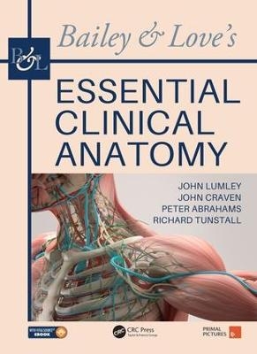 Bailey & Love's Essential Clinical Anatomy - John S. P. Lumley, John Craven, Peter Abrahams, Richard Tunstall