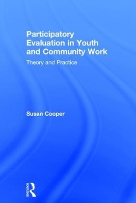 Participatory Evaluation in Youth and Community Work - Susan Cooper