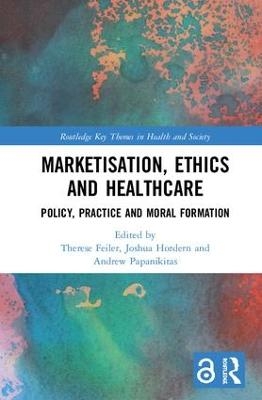 Marketisation, Ethics and Healthcare - 
