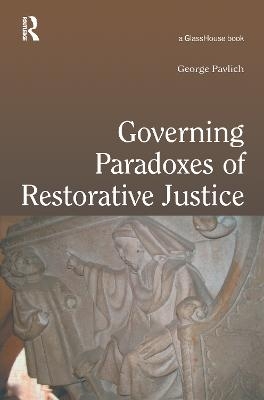 Governing Paradoxes of Restorative Justice - George Pavlich