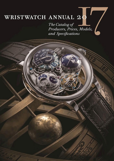 Wristwatch Annual 2017: The Catalog of Producers, Prices, Models, and Specifications - Marton Radkai