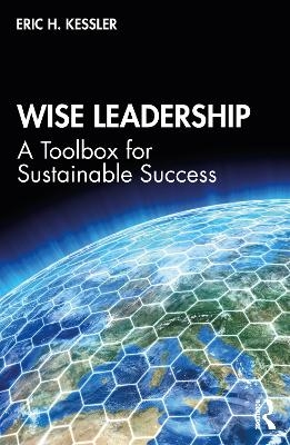 Wise Leadership - Eric Kessler