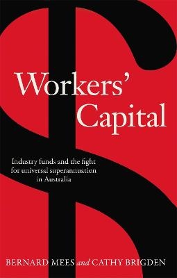 Workers' Capital - Bernard Mees, Cathy Brigden