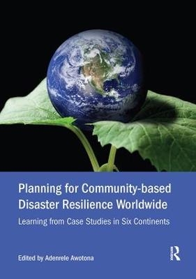 Planning for Community-based Disaster Resilience Worldwide - 