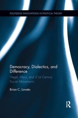 Democracy, Dialectics, and Difference - Brian C. Lovato