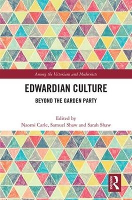 Edwardian Culture - Samuel Shaw, Sarah Shaw, Naomi Carle