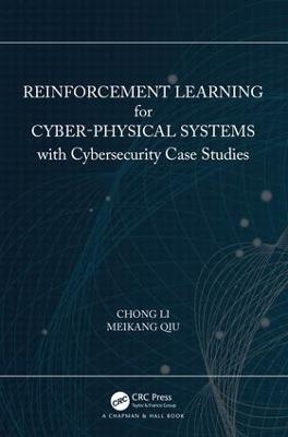 Reinforcement Learning for Cyber-Physical Systems - Chong Li, Meikang Qiu