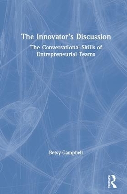 The Innovator’s Discussion - Betsy Campbell