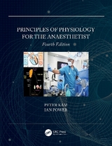 Principles of Physiology for the Anaesthetist - Kam, Peter; Power, Ian