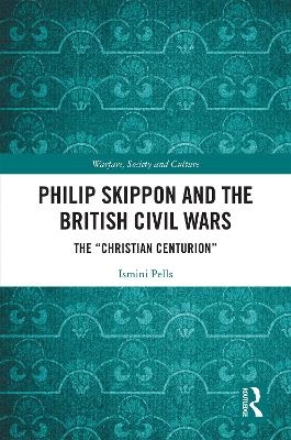 Philip Skippon and the British Civil Wars - Ismini Pells