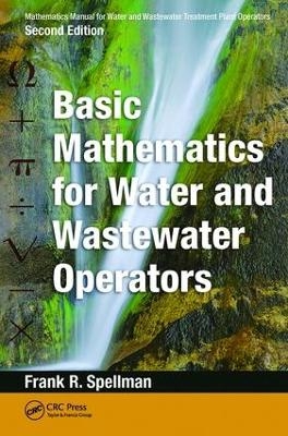 Mathematics Manual for Water and Wastewater Treatment Plant Operators - Frank R. Spellman