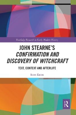 John Stearne’s Confirmation and Discovery of Witchcraft - Scott Eaton
