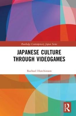 Japanese Culture Through Videogames - Rachael Hutchinson