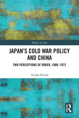 Japan’s Cold War Policy and China - Yutaka Kanda