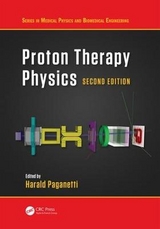 Proton Therapy Physics, Second Edition - Paganetti, Harald