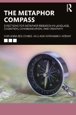 The Metaphor Compass - Marianna Bolognesi, Ana Werkmann Horvat