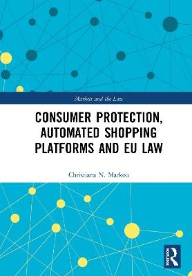 Consumer Protection, Automated Shopping Platforms and EU Law - Christiana Markou