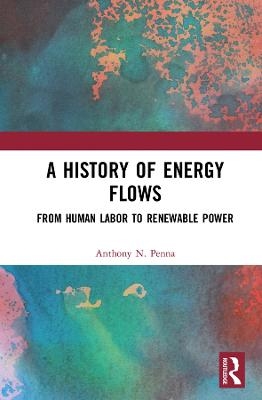 A History of Energy Flows - Anthony N. Penna