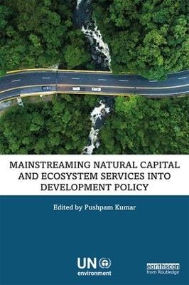 Mainstreaming Natural Capital and Ecosystem Services into Development Policy - 