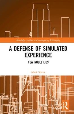 A Defense of Simulated Experience - Mark Silcox