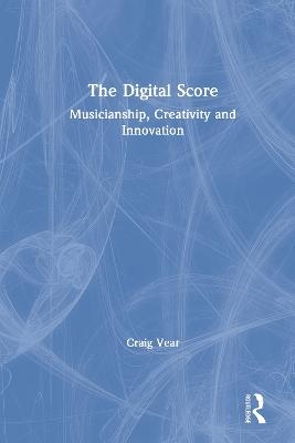 The Digital Score - Craig Vear