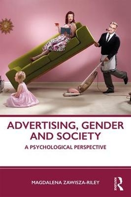 Advertising, Gender and Society - Magdalena Zawisza-Riley