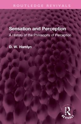 Sensation and Perception - D. W. Hamlyn