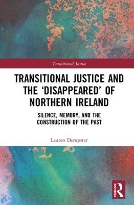 Transitional Justice and the ‘Disappeared’ of Northern Ireland - Lauren Dempster