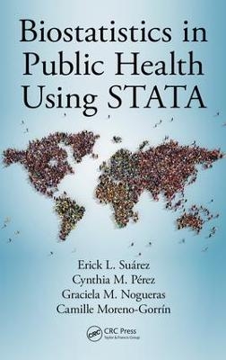 Biostatistics in Public Health Using STATA - Erick L. Suárez, Cynthia M. Pérez, Graciela M. Nogueras, Camille Moreno-Gorrín