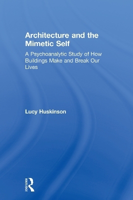 Architecture and the Mimetic Self - Lucy Huskinson