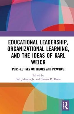 Educational Leadership, Organizational Learning, and the Ideas of Karl Weick - 