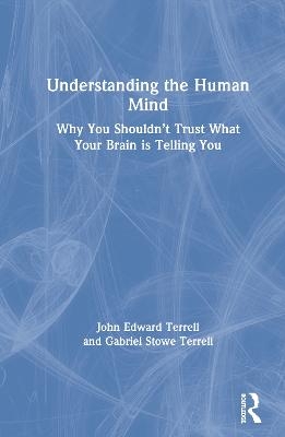 Understanding the Human Mind - John Terrell, Gabriel Terrell