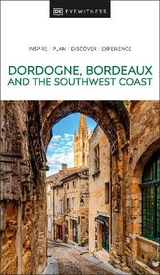 DK Dordogne, Bordeaux and the Southwest Coast - DK Travel