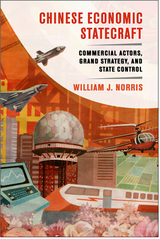 Chinese Economic Statecraft -  William J. Norris