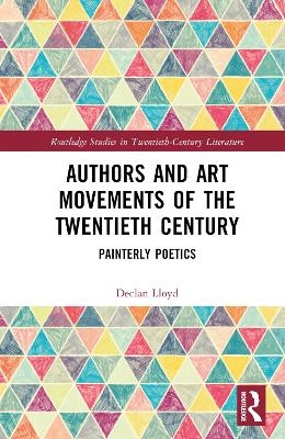 Authors and Art Movements of the Twentieth Century - Declan Lloyd