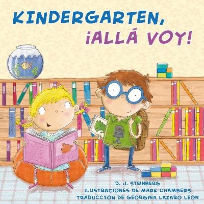 Kindergarten, ¡allá voy! - D.J. Steinberg