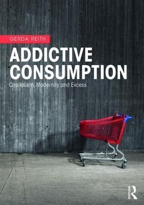 Addictive Consumption - Gerda Reith