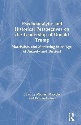 Psychoanalytic and Historical Perspectives on the Leadership of Donald Trump - 