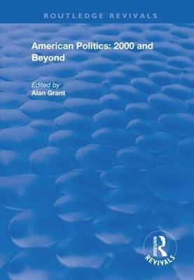 American Politics - 2000 and beyond - Alan Grant