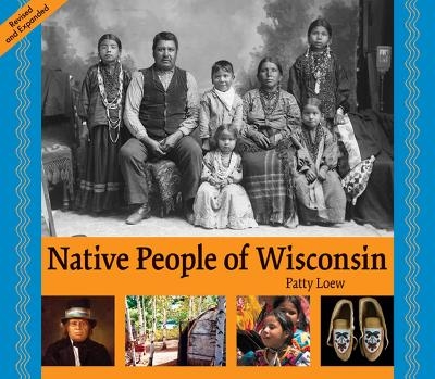 Native People of Wisconsin, Revised Edition - Patty Loew