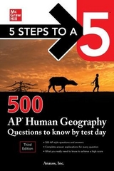 5 Steps to a 5: 500 AP Human Geography Questions to Know by Test Day, Third Edition - Inc., Anaxos,