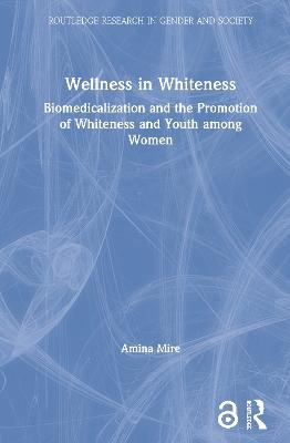 Wellness in Whiteness - Amina Mire