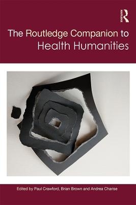 The Routledge Companion to Health Humanities - 