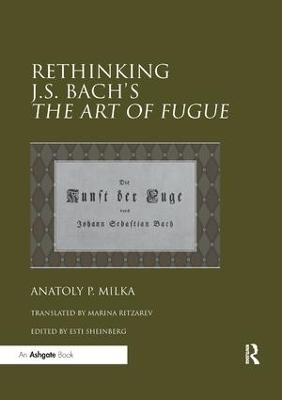 Rethinking J.S. Bach's The Art of Fugue - Anatoly Milka