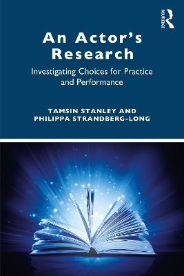 An Actor’s Research - Tamsin Stanley, Philippa Strandberg-Long