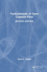 Fundamentals of Open Channel Flow - Moglen, Glenn E.