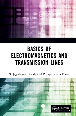 Basics of Electromagnetics and Transmission Lines - G. Jagadeeswar Reddy, T. Jayachandra Prasad